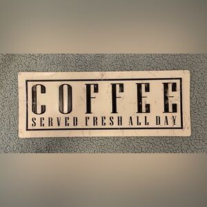 Coffee sign metal. 13 x 5 inches. Purchased from hobby lobby